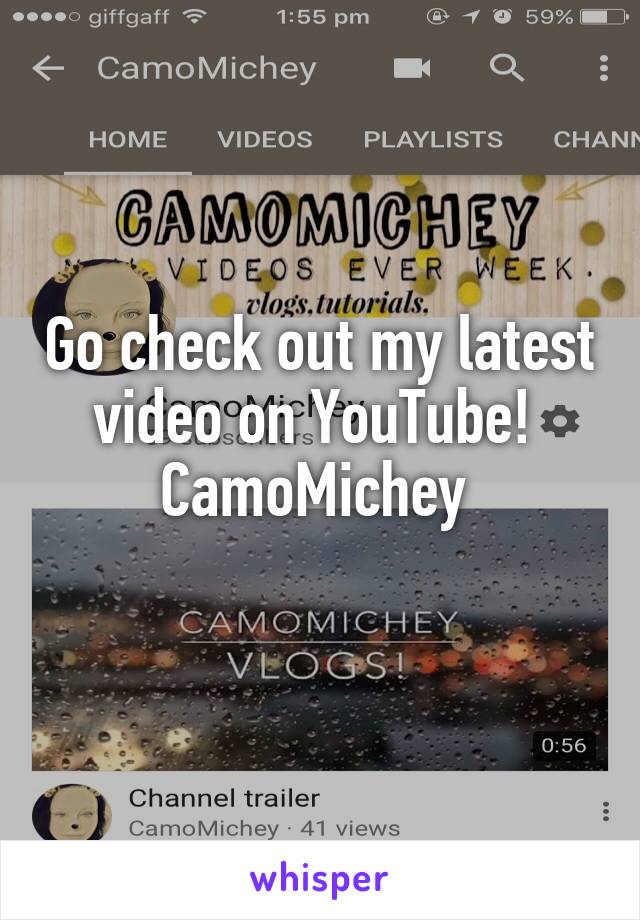 Go check out my latest video on YouTube! 
CamoMichey 
