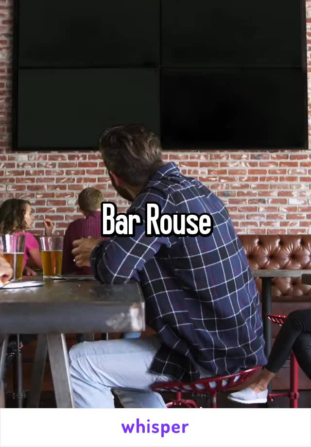 Bar Rouse