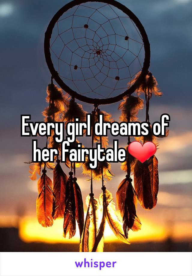 Every girl dreams of her fairytale❤