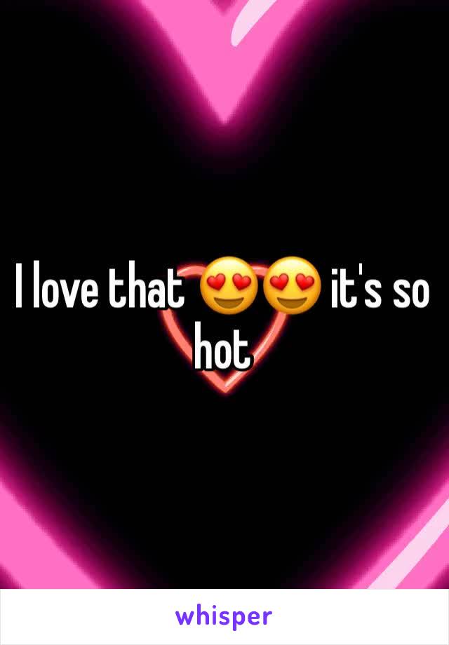 I love that 😍😍 it's so hot