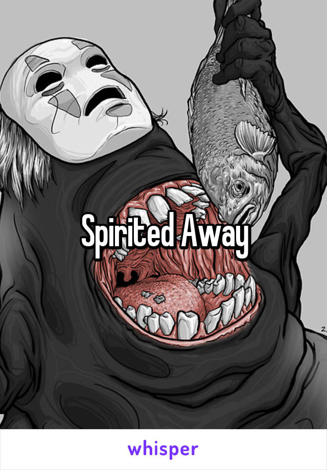 Spirited Away