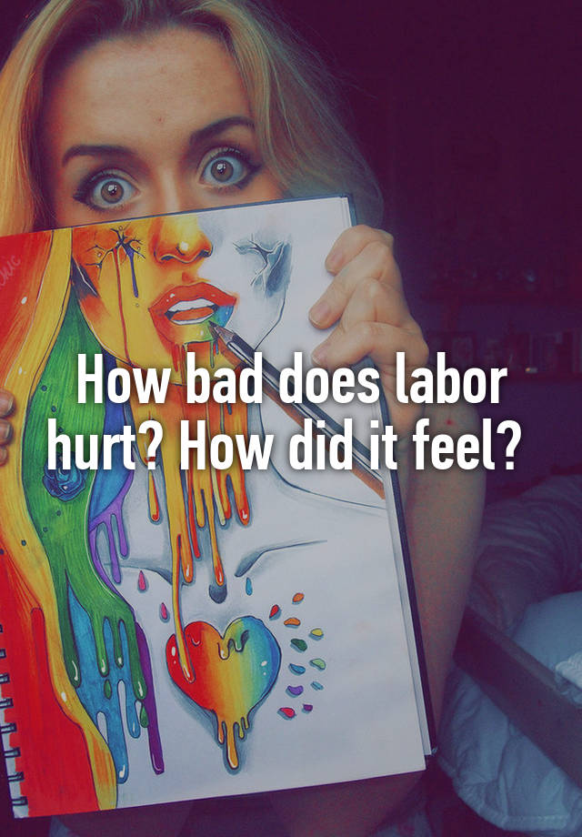 how-bad-does-labor-hurt-how-did-it-feel