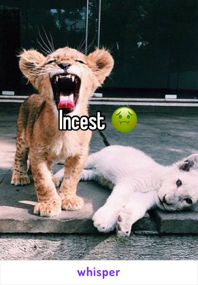 Incest 🤢