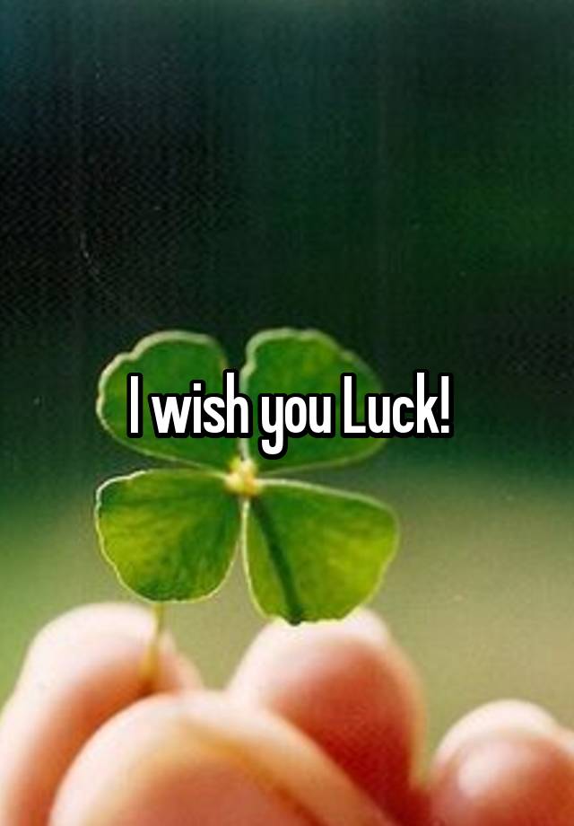 i-wish-you-luck