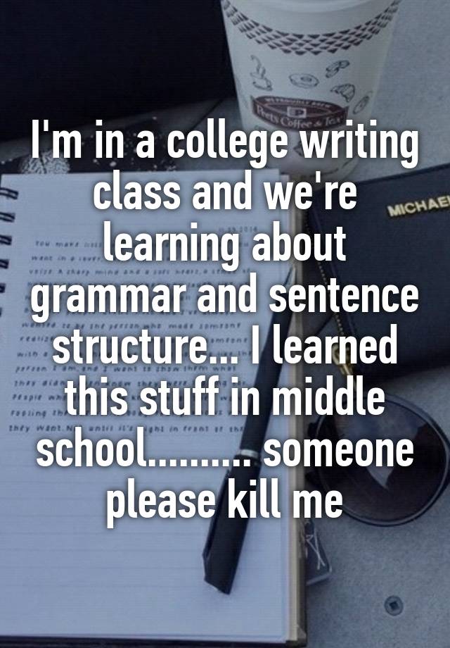 i-m-in-a-college-writing-class-and-we-re-learning-about-grammar-and