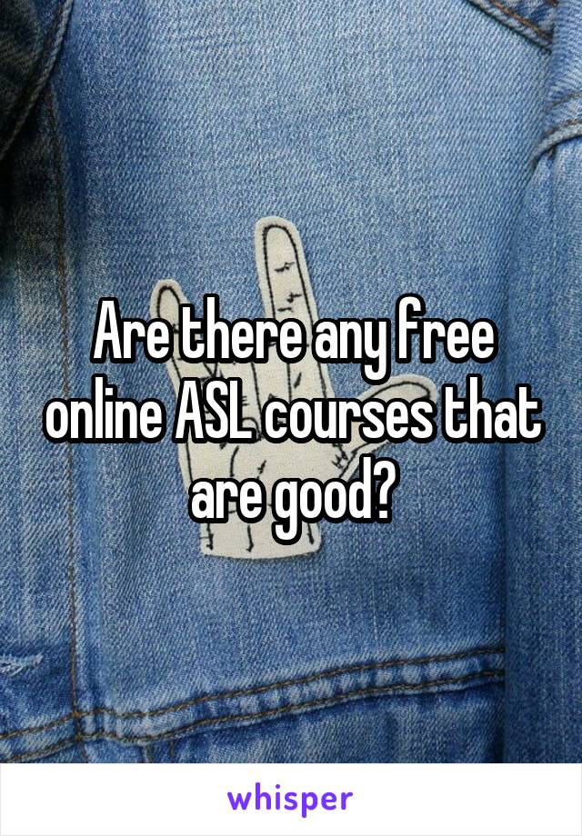 Are there any free online ASL courses that are good?