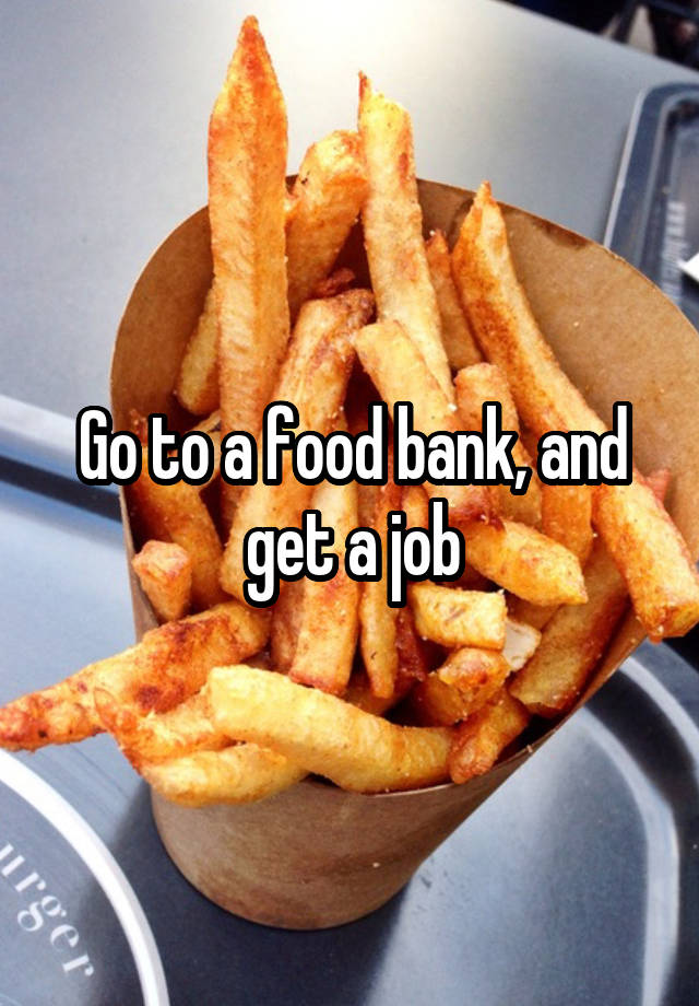 go-to-a-food-bank-and-get-a-job