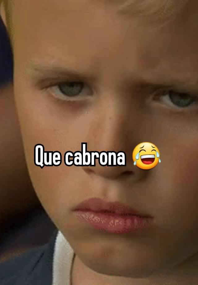 que-cabrona