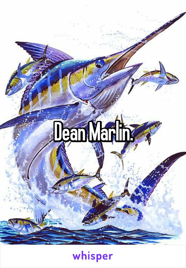 Dean Marlin.