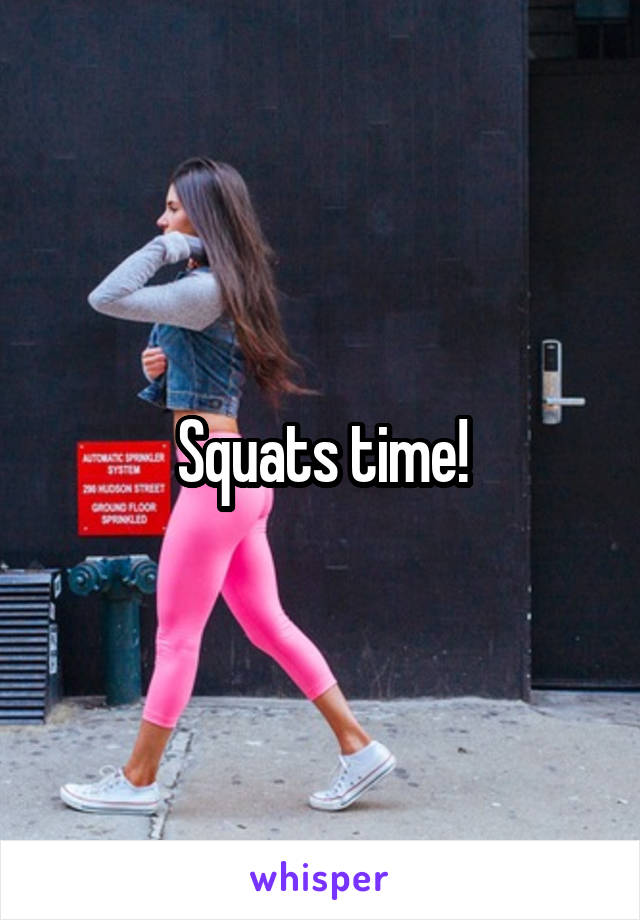 Squats time!