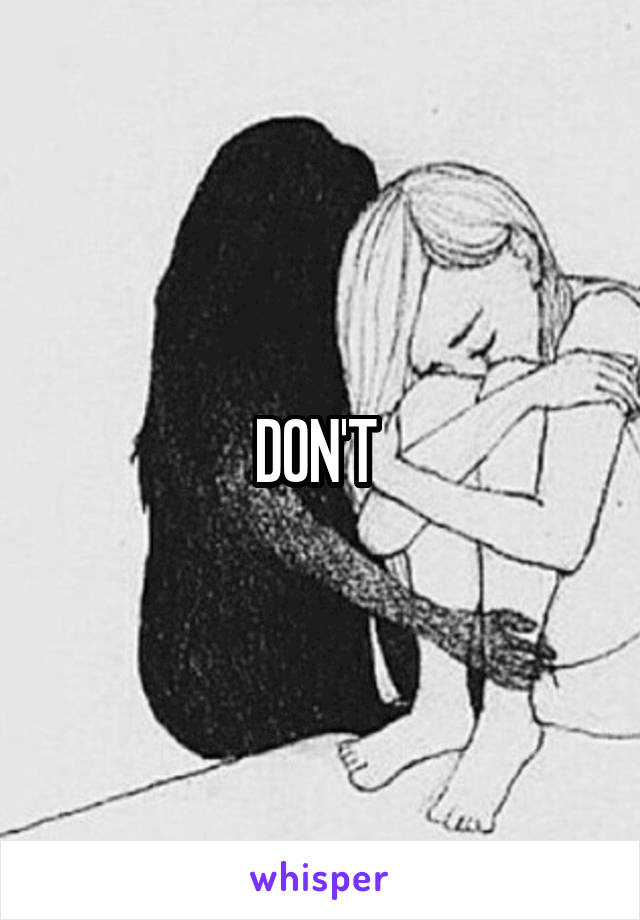 DON'T 