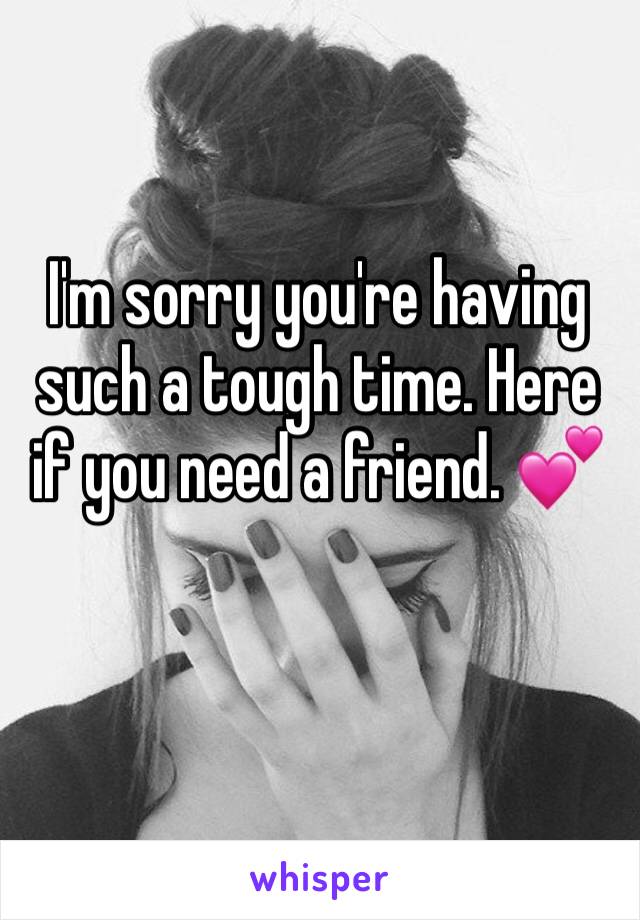I'm sorry you're having such a tough time. Here if you need a friend. 💕