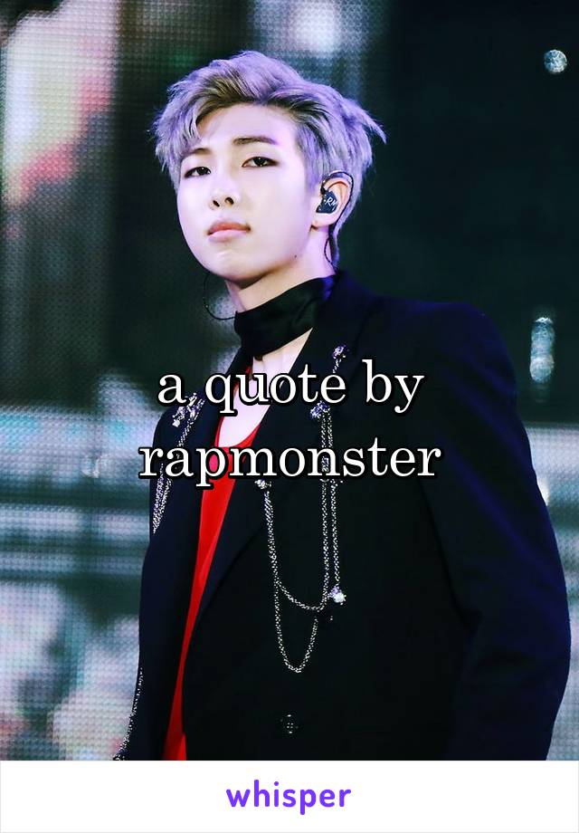 a quote by rapmonster