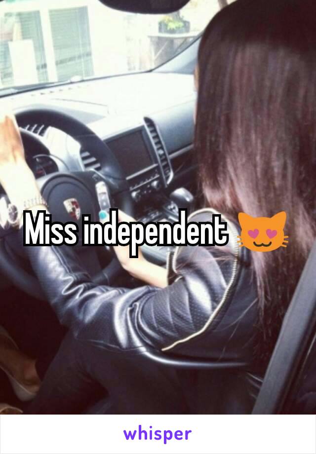 Miss independent 😻