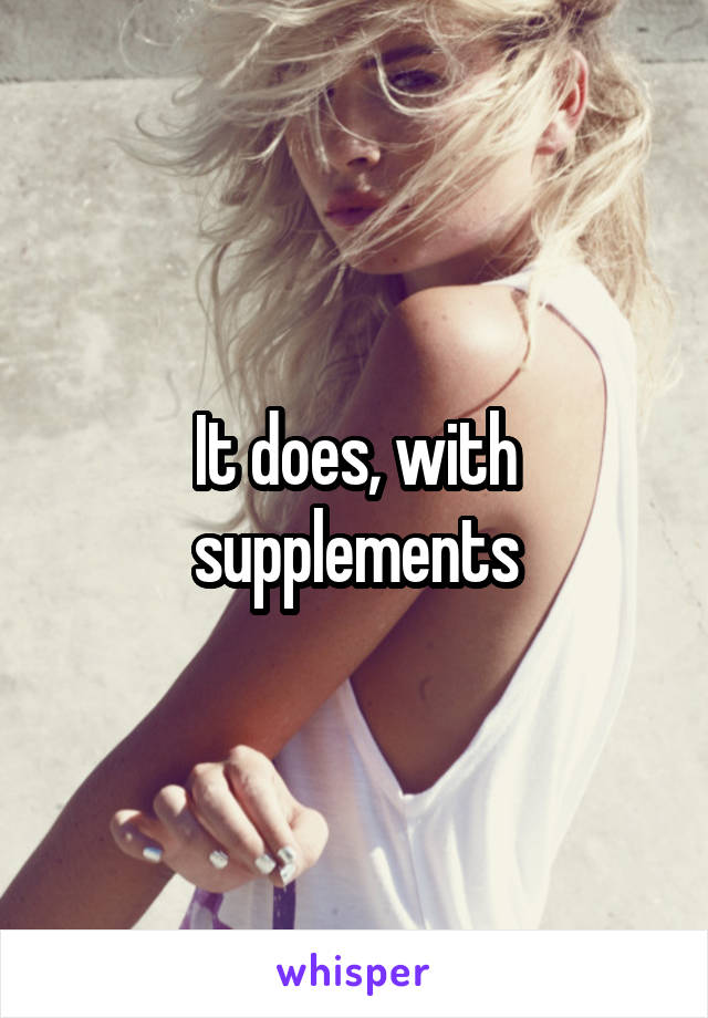 It does, with supplements