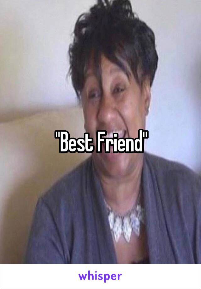 "Best Friend"