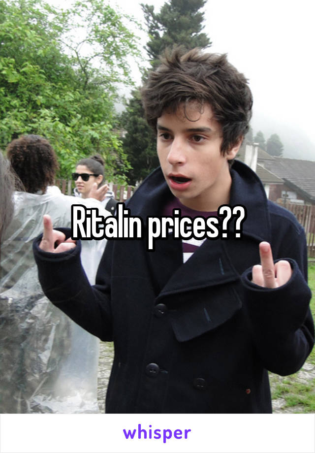 Ritalin prices??