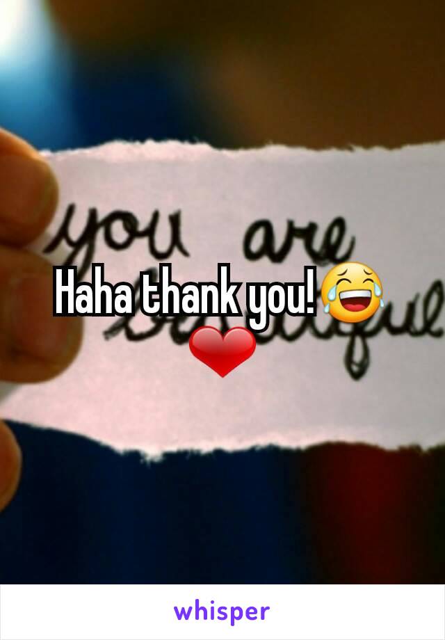 Haha thank you!😂❤