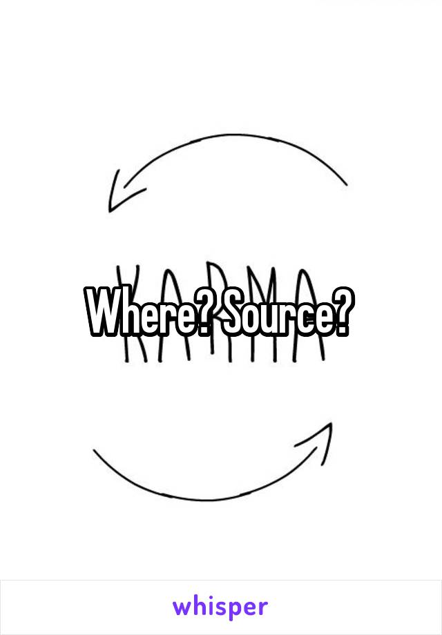Where? Source? 