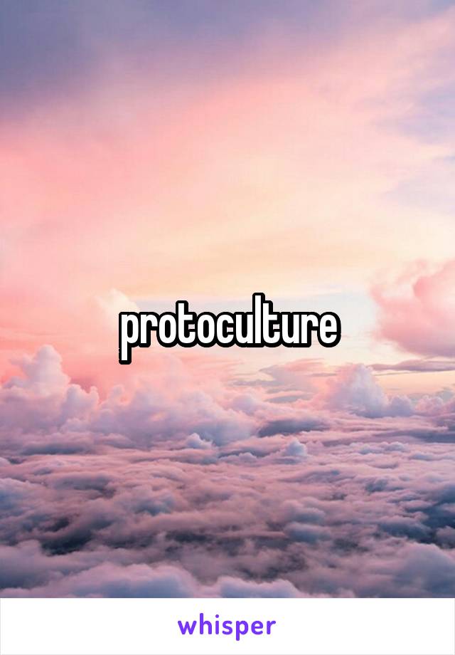 protoculture