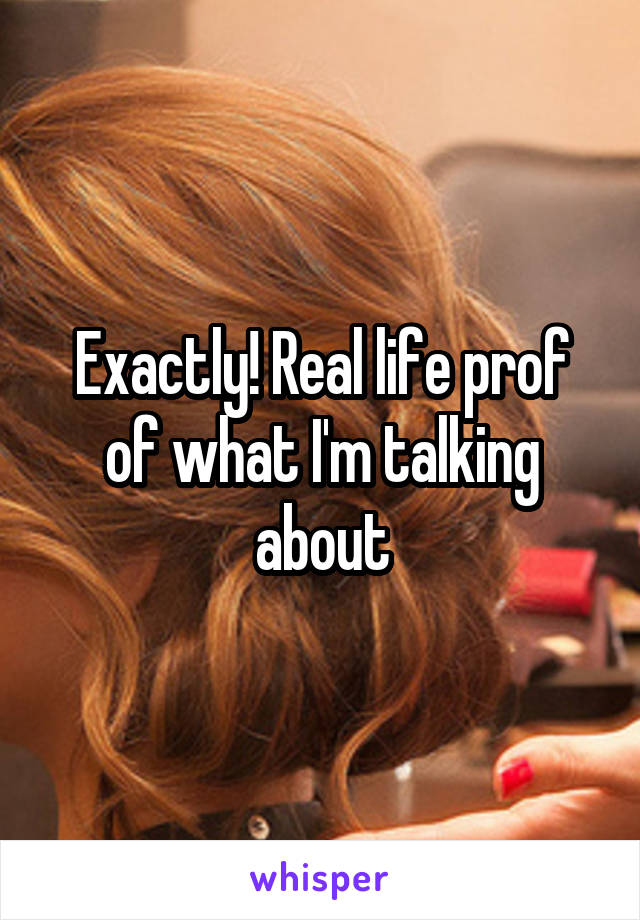 Exactly! Real life prof of what I'm talking about