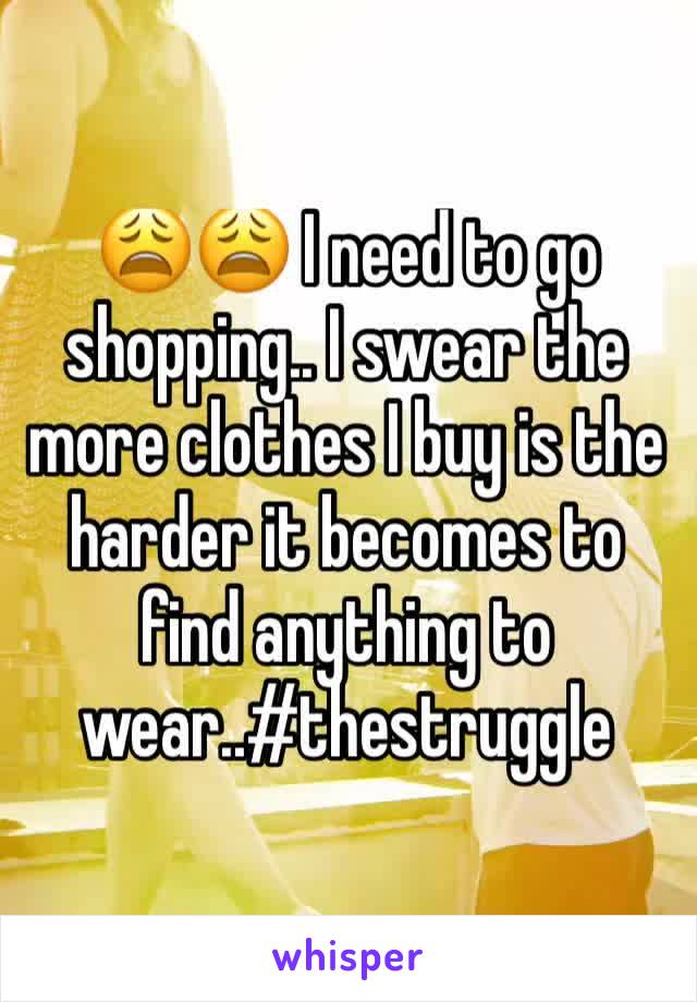 😩😩 I need to go shopping.. I swear the more clothes I buy is the harder it becomes to find anything to wear..#thestruggle