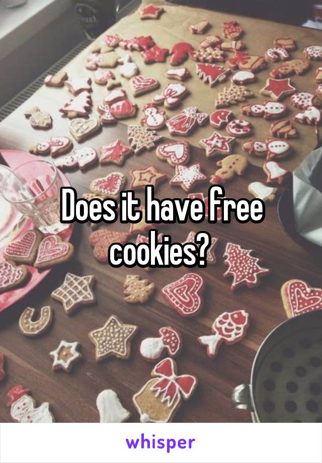 Does it have free cookies? 