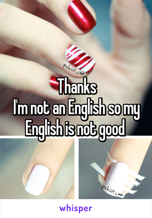 Thanks
I'm not an English so my English is not good 