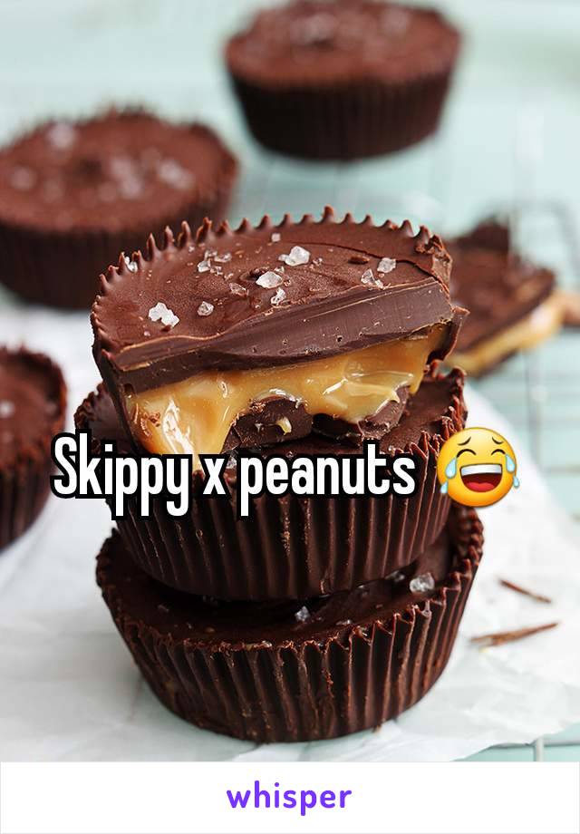 Skippy x peanuts 😂