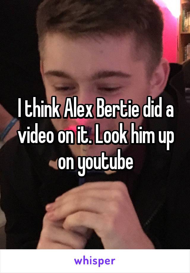 I think Alex Bertie did a video on it. Look him up on youtube