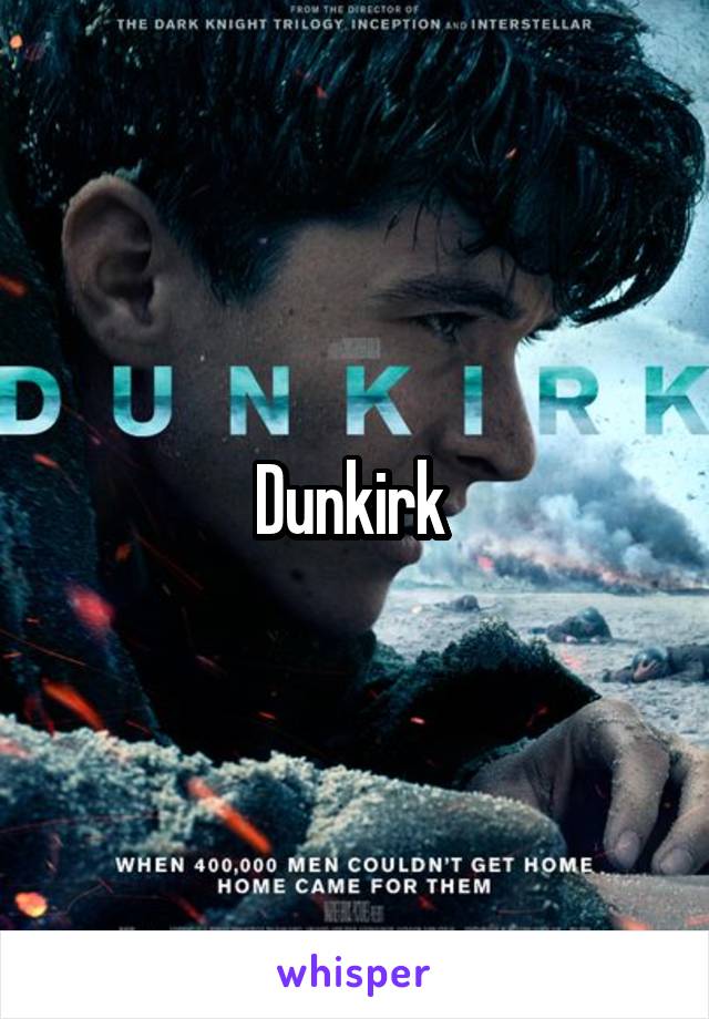 Dunkirk 