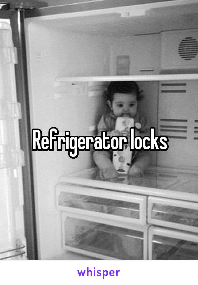 Refrigerator locks