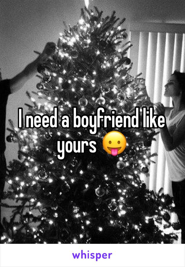 I need a boyfriend like yours 😛
