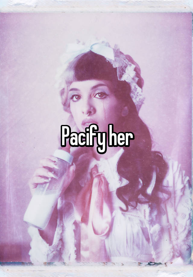 pacify-her