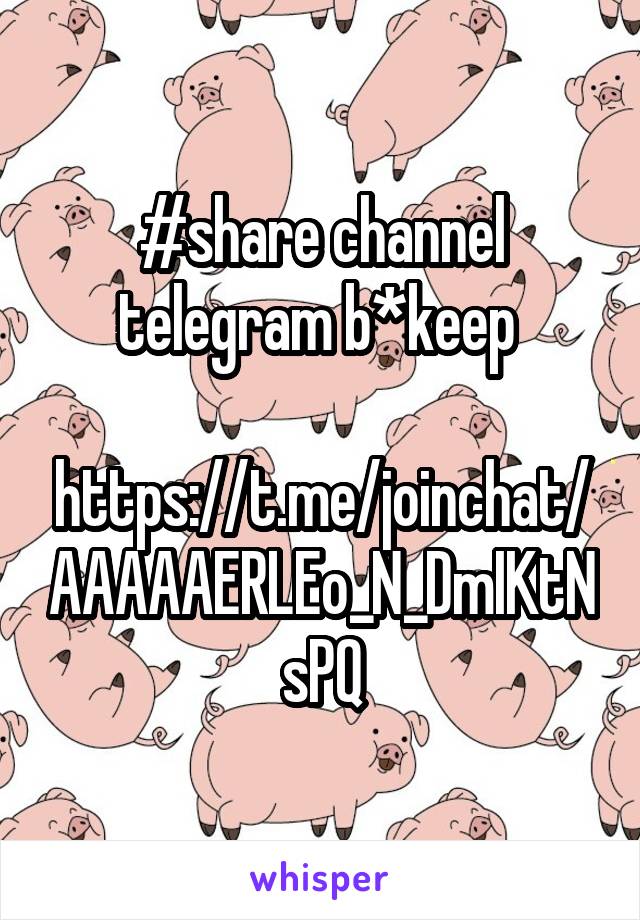 #share channel telegram b*keep 

https://t.me/joinchat/AAAAAERLEo_N_DmIKtNsPQ