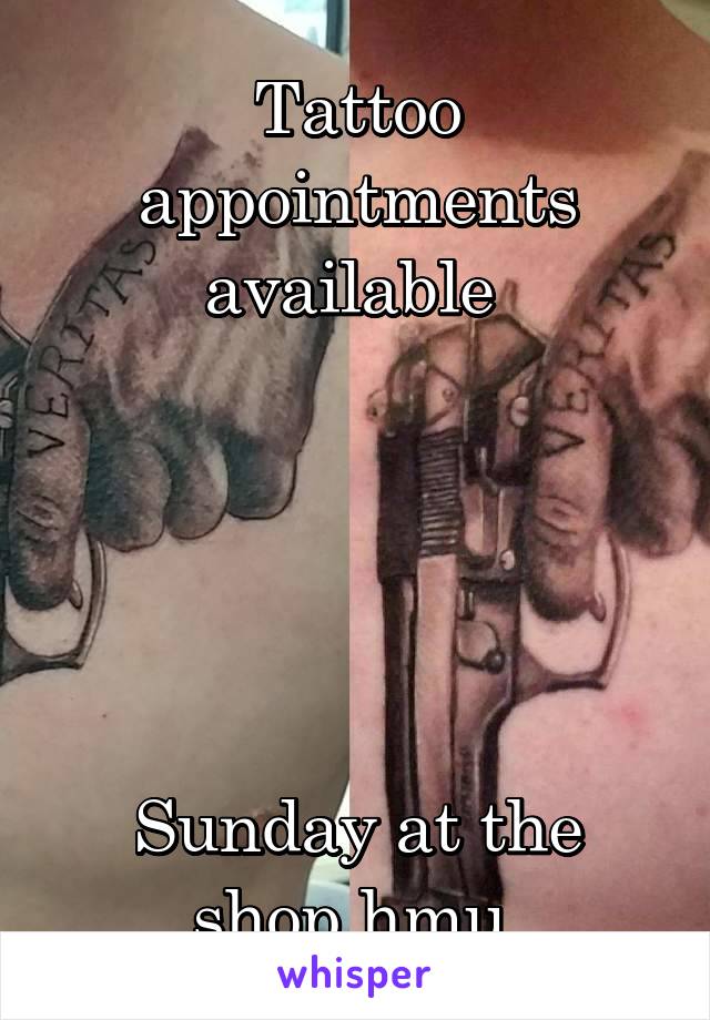 Tattoo appointments available 





Sunday at the shop hmu 