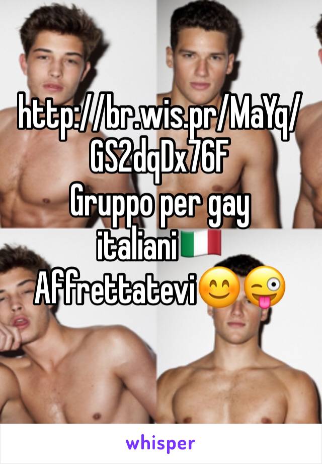 http://br.wis.pr/MaYq/GS2dqDx76F
Gruppo per gay italiani🇮🇹
Affrettatevi😊😜