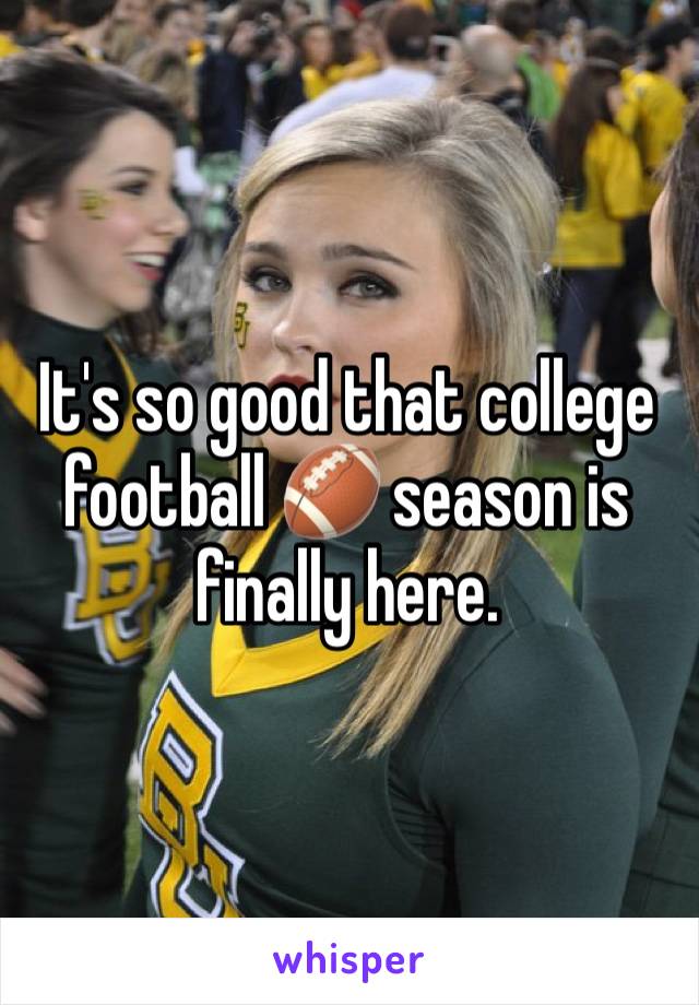 It's so good that college football 🏈 season is finally here.