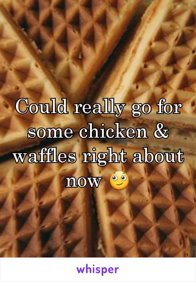 Could really go for some chicken & waffles right about now 🙄