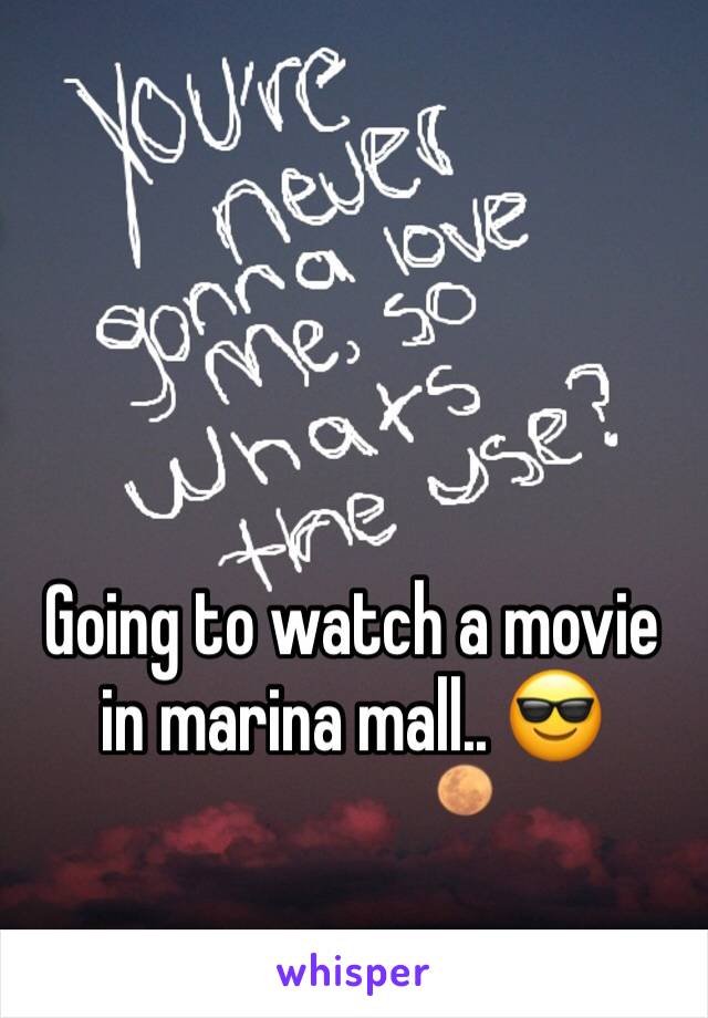 Going to watch a movie in marina mall.. 😎