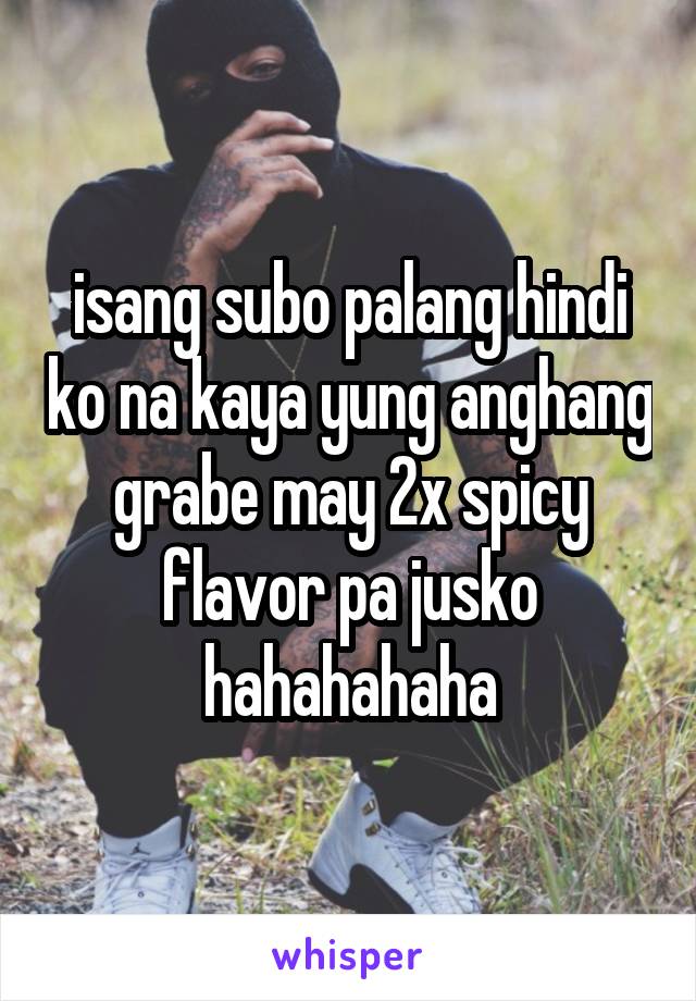 isang subo palang hindi ko na kaya yung anghang grabe may 2x spicy flavor pa jusko hahahahaha
