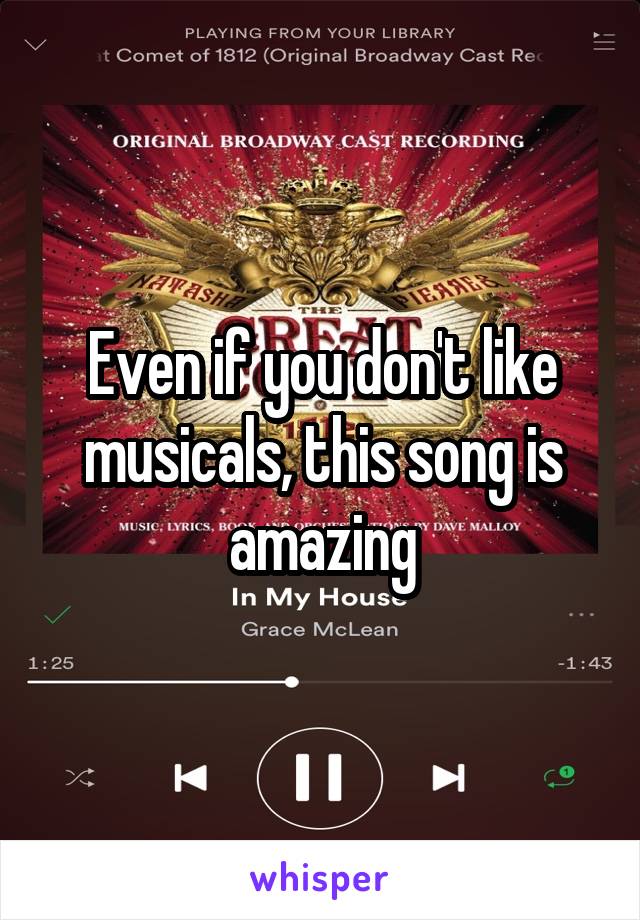 Even if you don't like musicals, this song is amazing