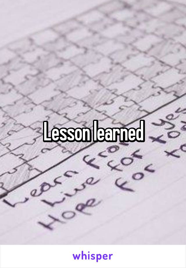 Lesson learned