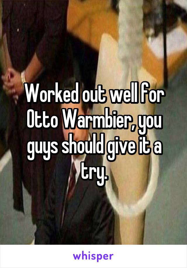 Worked out well for Otto Warmbier, you guys should give it a try.