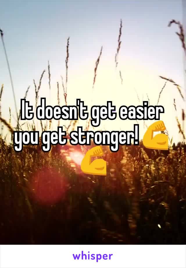 It doesn't get easier you get stronger!💪💪