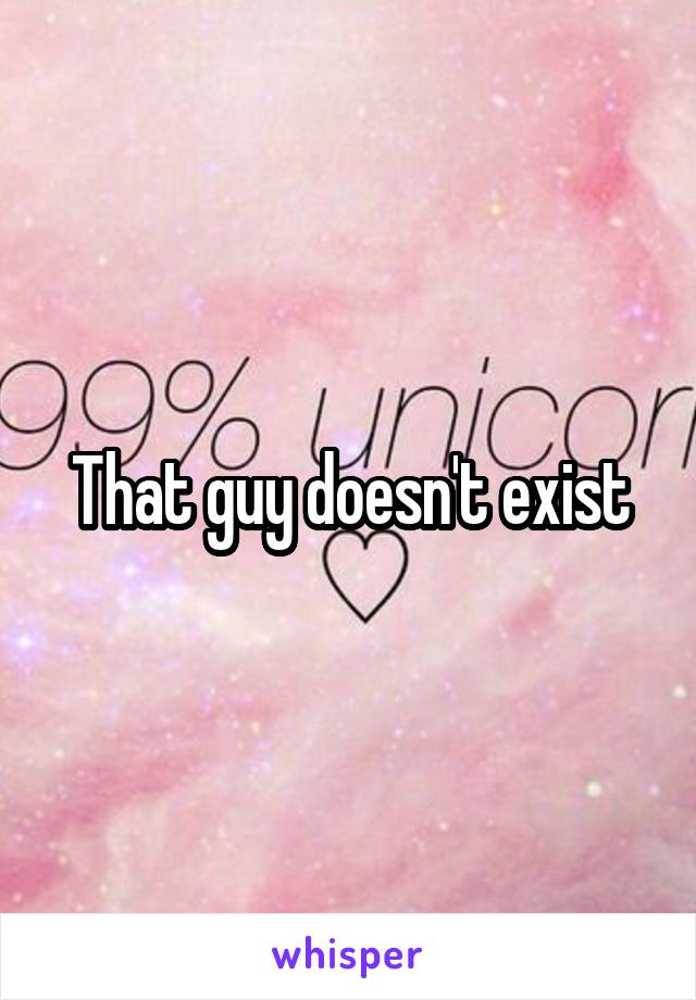 That guy doesn't exist