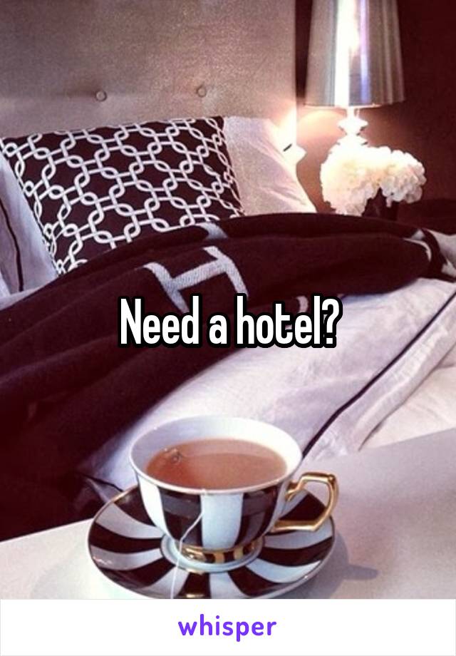 Need a hotel?