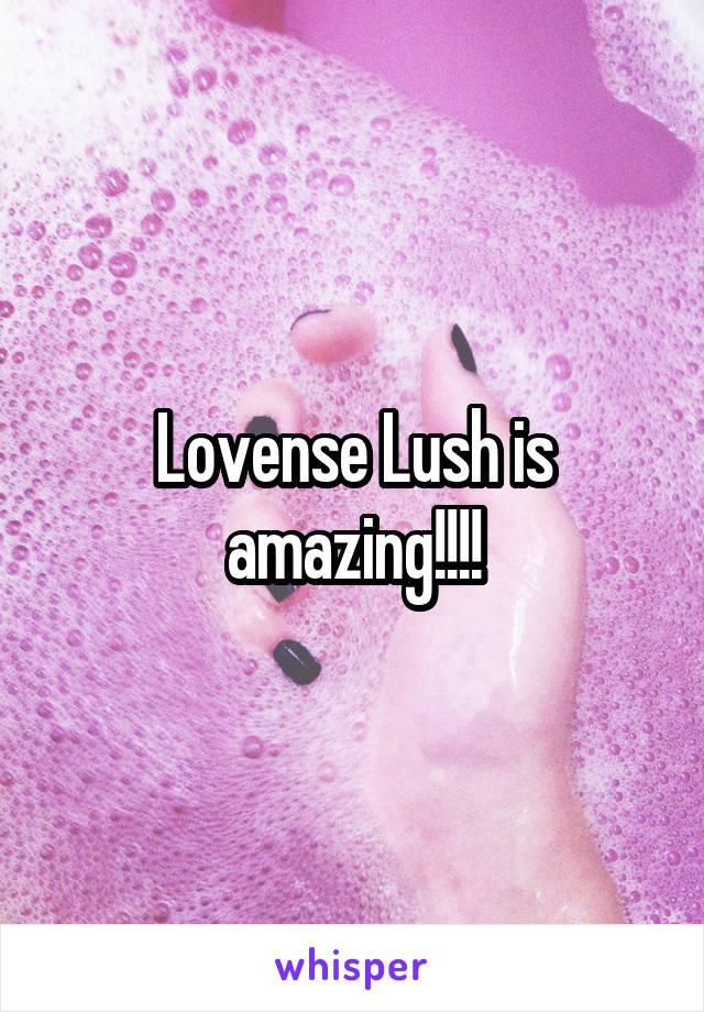 Lovense Lush is amazing!!!!