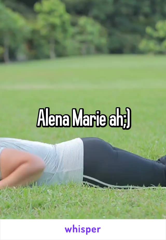 Alena Marie ah;)