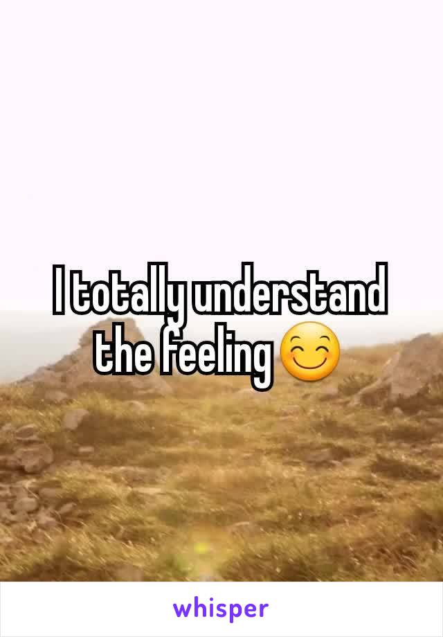 I totally understand the feeling😊